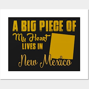 A Big Piece Of My Heart Lives In New Mexico Posters and Art